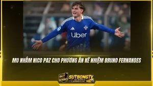 MU nhắm Nico Paz thay Bruno Fernandes cho kế hoạch mới